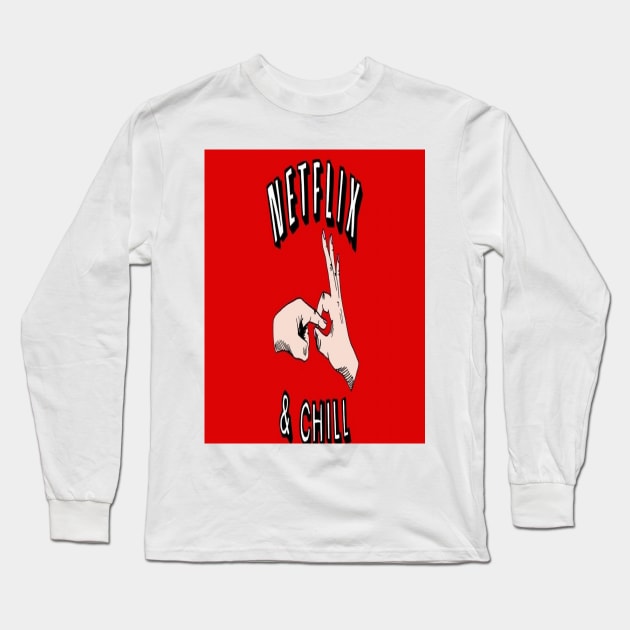 Netflix and Chill Long Sleeve T-Shirt by teetrendstyles